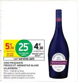 Intermarché Hyper VINO FRIZZANTE FRESCO ET AROMATICO BLANC VILAVERONI offre