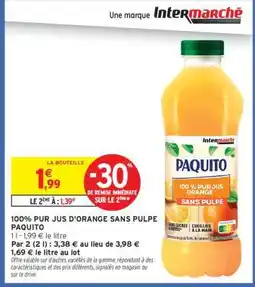 Intermarché Contact 100% PUR JUS D'ORANGE SANS PULPE PAQUITO offre