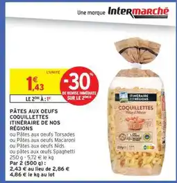 Intermarché Contact PÂTES AUX OEUFS COQUILLETTES ITINÉRAIRE DE NOS RÉGIONS offre