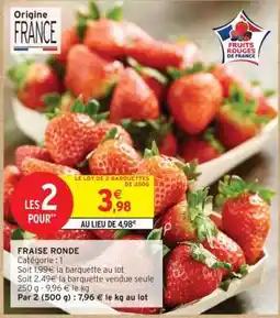 Intermarché Contact Fraise ronde offre