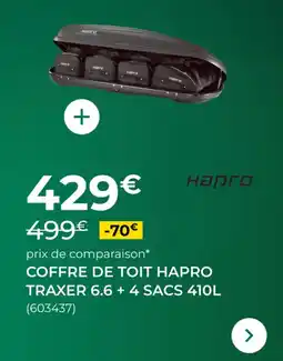 Feu Vert Coffre de toit hapro traxer 6.6 + 4 sacs offre