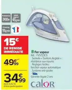 Carrefour Calor - fer vapeur offre