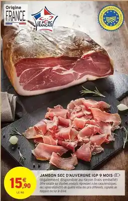 Intermarché Signal - jambon sec d'auvergne igp 9 mois offre
