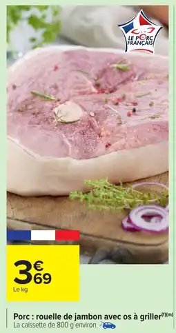 Carrefour Market Porc: rouelle de jambon avec os à griller offre