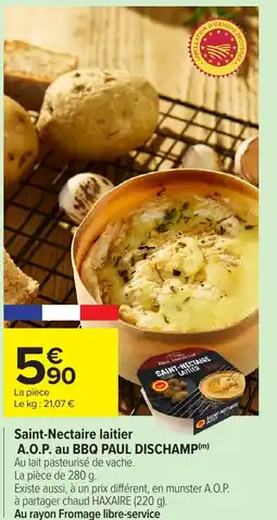 Carrefour Market PAUL DISCHAMP Saint-Nectaire laitier A.O.P. au BBQ offre