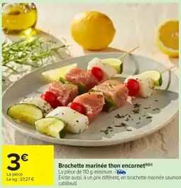 Carrefour Market Brochette marinée thon encornet offre