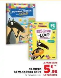 Super U Cahiers de Vacances Loup offre