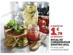 Super U Bocal de Conservation Quattro 25cl offre