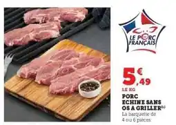 Hyper U Porc Échine Sans Os à Griller offre