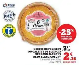 Hyper U Crepes de Froment ou Galette de Blé Noir Bernard Jarnoux Bleu Blanc Coeur offre