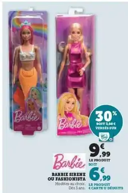 Hyper U BARBIE Sirene ou Fashionista offre