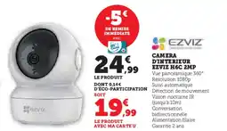 Hyper U EZVIZ Camera d'interieur h6c 2mp offre