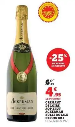 Hyper U CREMANT DE LOIRE AOP BRUT ACKERMAN BULLE ROYALE offre