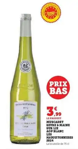 Hyper U Muscadet Sèvre & Maine Sur Lie AOP Blanc Les Magoutonnières 2024 offre