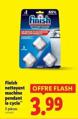 Lidl Finish nettoyant machine pendant le cycle offre