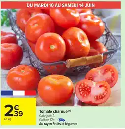 Carrefour Market Tomate charnue offre