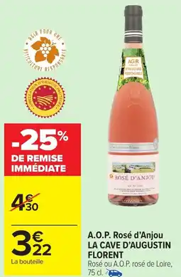 Carrefour Market LA CAVE D'AUGUSTIN FLORENT A.O.P. Rosé d'Anjou offre
