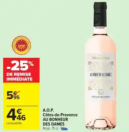 Carrefour Market AU BONHEUR DES DAMES A.O.P. Côtes-de-Provence offre