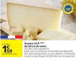 Carrefour Market Gruyère I.G.P. Au lait cru de vache. offre