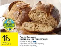 Carrefour Market FILIÈRE QUALITÉ CARREFOUR Pain de Campagne offre