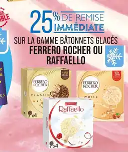 Match 25% de remise immédiate sur la gamme bâtonnets glacés Ferrero Rocher ou Raffaello offre