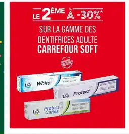 Match Carrefour Soft Le 2ème à -30% sur la gamme des dentifrices adulte Carrefour Soft offre