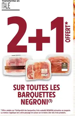 Intermarché NEGRONI 2+1 offert sur toutes les barquettes negroni offre