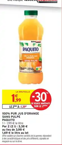 Intermarché PAQUITO 100% pur jus d'orange sans pulpe offre