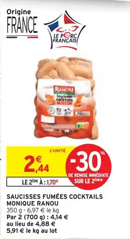 Intermarché MONIQUE RANOU Saucisses fumées cocktails offre