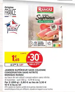 Intermarché MONIQUE RANOU Jambon supérieur sans couenne offre