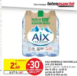 Intermarché AIX LES BAINS Eau minérale naturelle offre