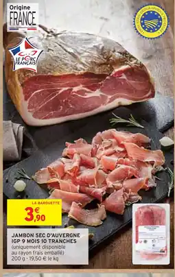 Intermarché Jambon sec d'auvergne IGP 9 mois 10 tranches offre