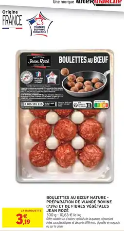 Intermarché Jean Rozé Boulettes au bœuf nature offre