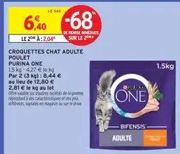 Intermarché PURINA ONE CROQUETTES CHAT ADULTE POULET offre