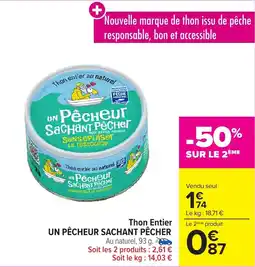 Carrefour Market UN PÊCHEUR SACHANT PÊCHER Thon Entier offre