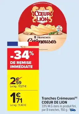 Carrefour Market COEUR DE LION Tranches Crémeuses offre