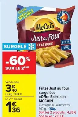 Carrefour Market MCCAIN Frites Just au four surgelées <<Offre Spéciale»> offre
