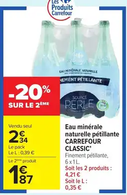 Carrefour Market CARREFOUR CLASSIC Eau minérale naturelle pétillante offre