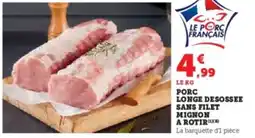 U Express Porc longe desossee sans filet mignon a rotir offre