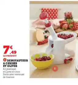 Hyper U Denoyauteur a cerises et olives offre