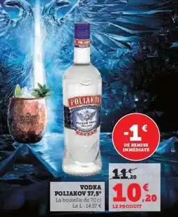 Hyper U Vodka Poliakov 37,5° offre