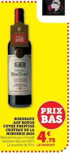 Hyper U BORDEAUX AOP ROUGE CUVÉE PRESTIGE CHÂTEAU DE LA MINGERIE 2020 offre