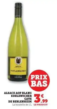 Hyper U ALSACE AOP BLANC EDELZWICKER CAVE DE BEBLENHEIM offre