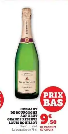 Hyper U CREMANT DE BOURGOGNE AOP BRUT GRANDE RESERVE LOUIS BOUILLOT offre