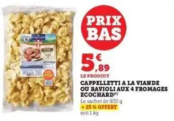 Hyper U CAPPELLETTI A LA VIANDE OU RAVIOLI AUX 4 FROMAGES ECOCHARD offre