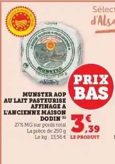 Hyper U MUNSTER AOP AU LAIT PASTEURISÉ AFFINAGE À L'ANCIENNE MAISON DODIN offre