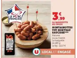 Hyper U MONTAGNOTTES VPF MORTEAU SAUCISSE offre