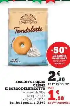 Hyper U BISCUITS SABLÉS CRÈME IL BORGO DEL BISCOTTO offre