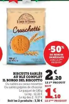 Hyper U BISCUITS SABLÉS AU BLÉ COMPLET IL BORGO DEL BISCOTTO offre