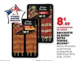 Hyper U BROCHETTE DE BOEUF EXTRA TENDRE SOCOPA offre